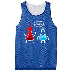 I Think YouRe Overreacting Funny Nerd Chemistry Great Gift Mesh Reversible Basketball Jersey Tank