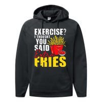 I Thought You Said Extra Fries Fast Food Lover French Fry Performance Fleece Hoodie