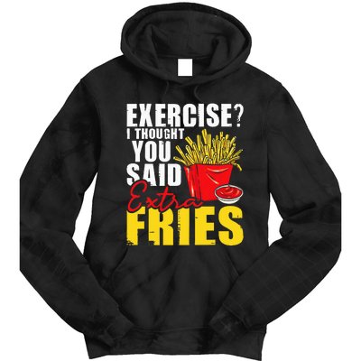 I Thought You Said Extra Fries Fast Food Lover French Fry Tie Dye Hoodie