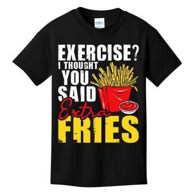 I Thought You Said Extra Fries Fast Food Lover French Fry Kids T-Shirt