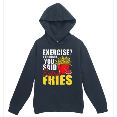 I Thought You Said Extra Fries Fast Food Lover French Fry Urban Pullover Hoodie