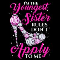 I'm The Youngest Rules Dont Apply To Me Youngest Sister Gift Cooling Performance Crew T-Shirt