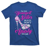 I'm The Youngest Rules Dont Apply To Me Youngest Sister Gift T-Shirt