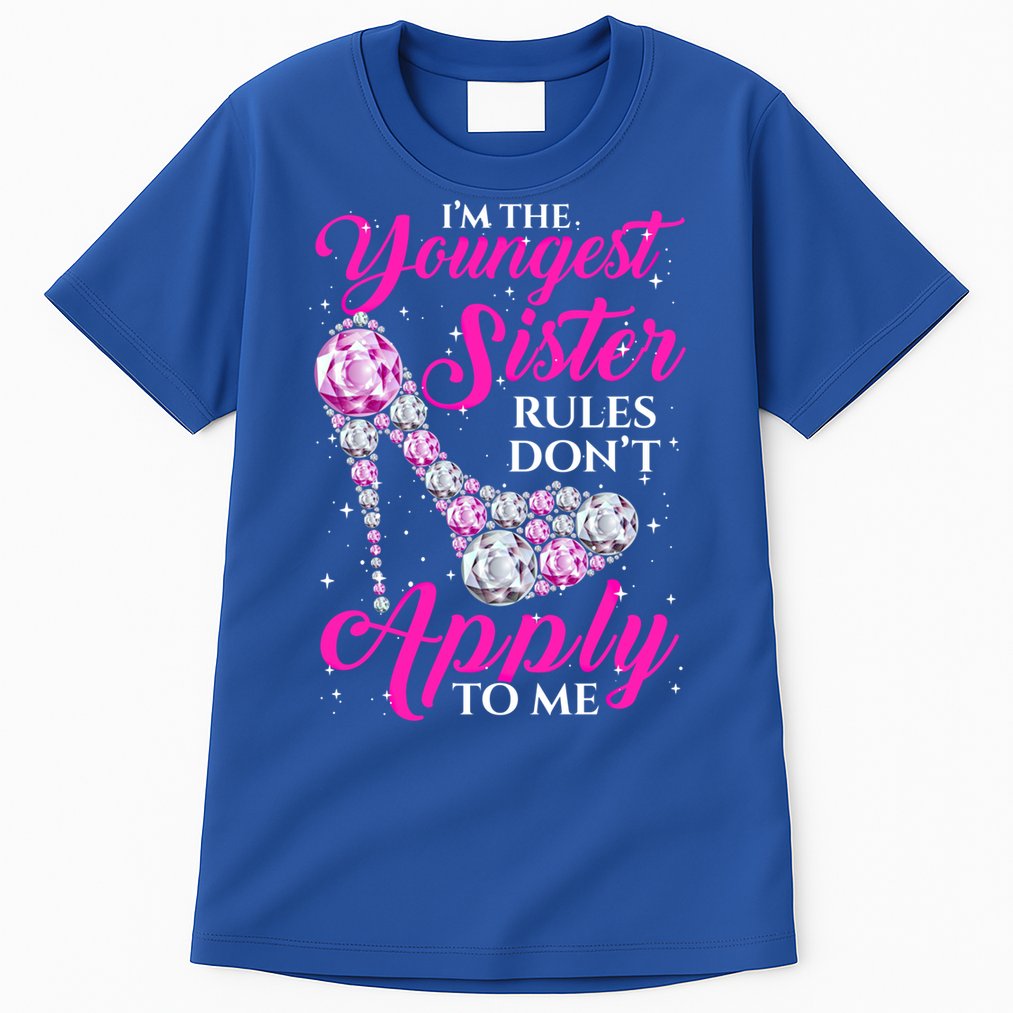 I'm The Youngest Rules Dont Apply To Me Youngest Sister Gift Tall T-Shirt