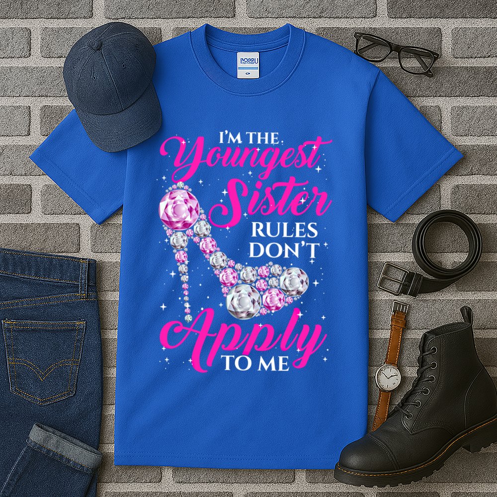 I'm The Youngest Rules Dont Apply To Me Youngest Sister Gift Tall T-Shirt