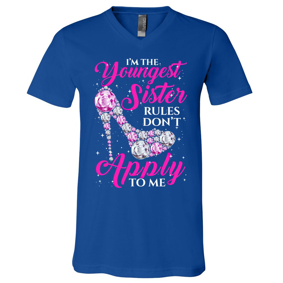 I'm The Youngest Rules Dont Apply To Me Youngest Sister Gift V-Neck T-Shirt