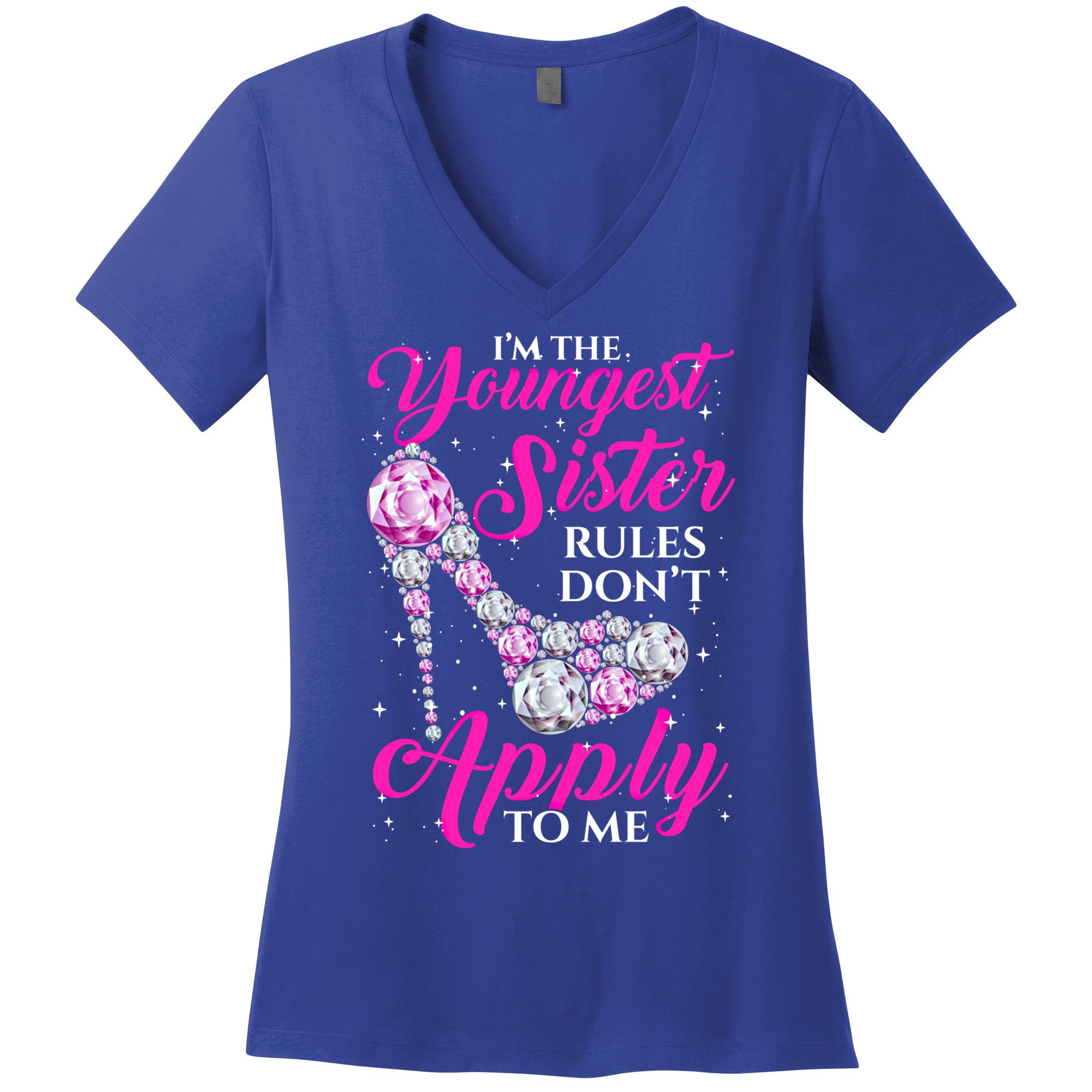 I'm The Youngest Rules Dont Apply To Me Youngest Sister Gift Women's V-Neck T-Shirt