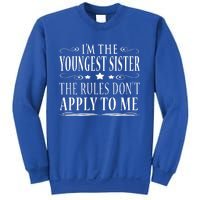 I'm The Youngest Sister Rules Don't Apply To Me Gift Sweatshirt