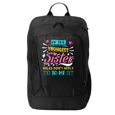 I'm The Youngest Sister Rules Don't Apply To Me Sibling Gift City Backpack