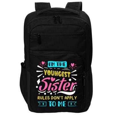 I'm The Youngest Sister Rules Don't Apply To Me Sibling Gift Impact Tech Backpack