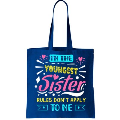 I'm The Youngest Sister Rules Don't Apply To Me Sibling Gift Tote Bag