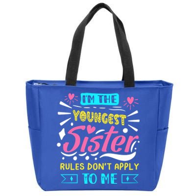 I'm The Youngest Sister Rules Don't Apply To Me Sibling Gift Zip Tote Bag