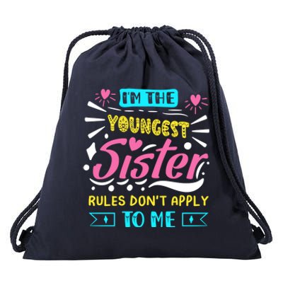 I'm The Youngest Sister Rules Don't Apply To Me Sibling Gift Drawstring Bag