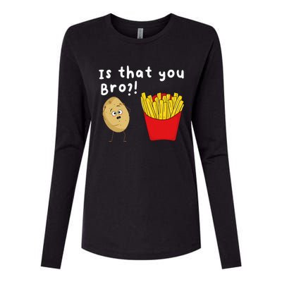 Is That You Bro Potato French Fries Chips Lover Fast Food Womens Cotton Relaxed Long Sleeve T-Shirt