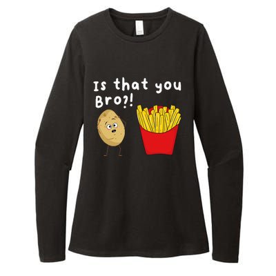 Is That You Bro Potato French Fries Chips Lover Fast Food Womens CVC Long Sleeve Shirt