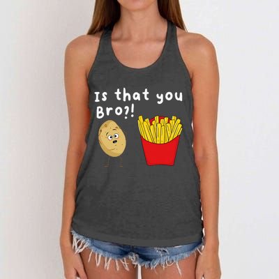 Is That You Bro Potato French Fries Chips Lover Fast Food Women's Knotted Racerback Tank