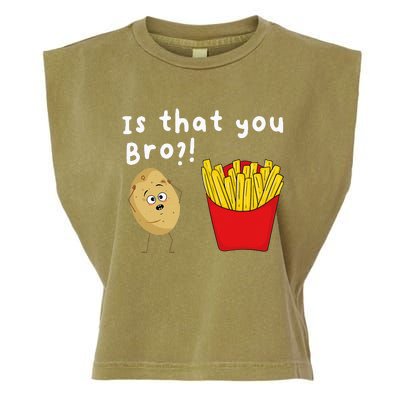 Is That You Bro Potato French Fries Chips Lover Fast Food Garment-Dyed Women's Muscle Tee