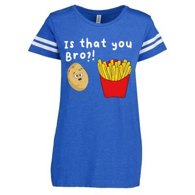 Is That You Bro Potato French Fries Chips Lover Fast Food Enza Ladies Jersey Football T-Shirt