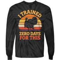 I Trained Zero Days For This Thanksgiving Running Turkey Tie-Dye Long Sleeve Shirt