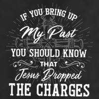 If U Bring Up My Past You Should Know That Jesus Dropped Beanie