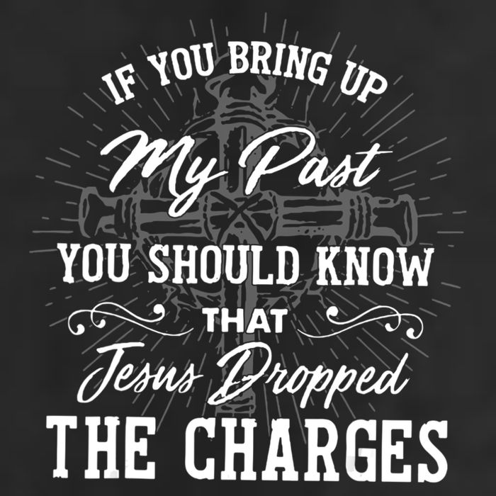 If U Bring Up My Past You Should Know That Jesus Dropped Beanie