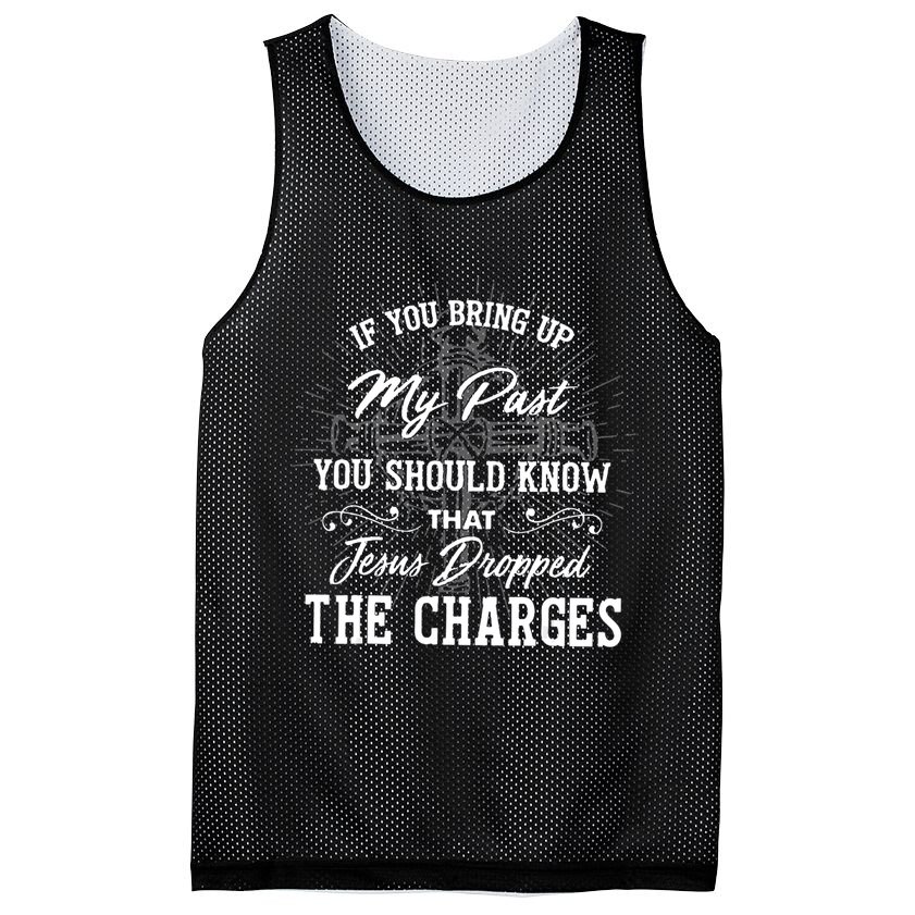 If U Bring Up My Past You Should Know That Jesus Dropped Mesh Reversible Basketball Jersey Tank