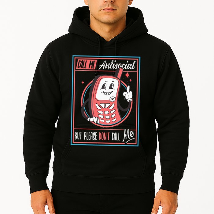 Introverts Unite Call Me Antisocial But Please DonT Call Me Hoodie
