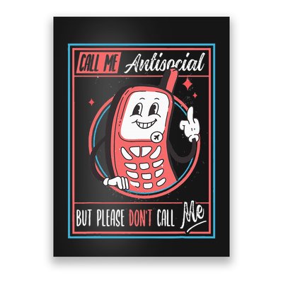 Introverts Unite Call Me Antisocial But Please DonT Call Me Poster