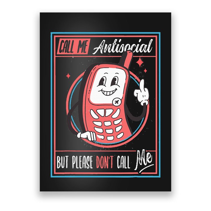 Introverts Unite Call Me Antisocial But Please DonT Call Me Poster