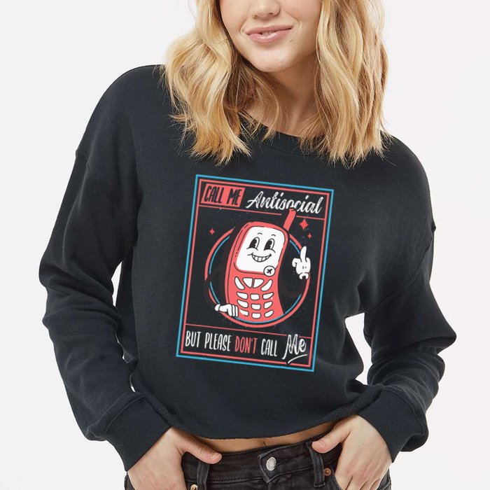 Introverts Unite Call Me Antisocial But Please DonT Call Me Cropped Pullover Crew
