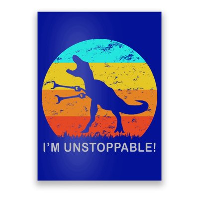 I'm Unstoppable Funny Vintage Retro TRex Poster