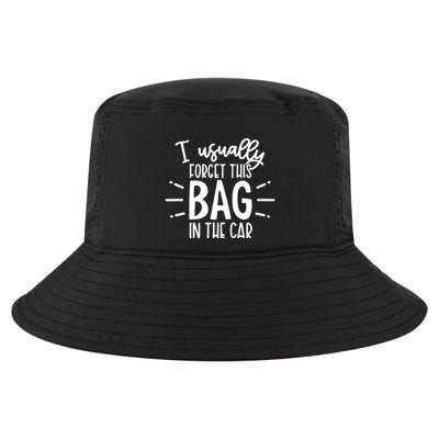 I Usually Forget This Bag In The Car Cool Comfort Performance Bucket Hat