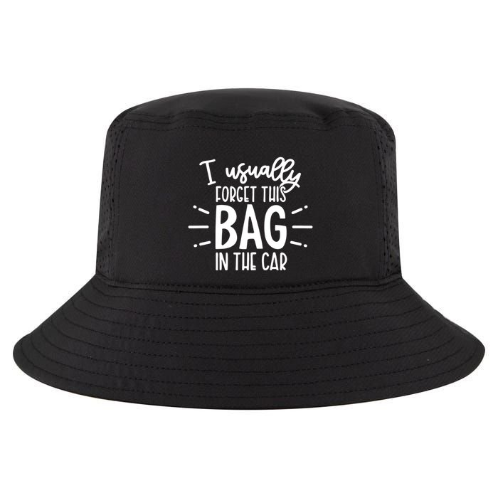 I Usually Forget This Bag In The Car Cool Comfort Performance Bucket Hat