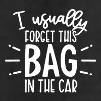 I Usually Forget This Bag In The Car Cool Comfort Performance Bucket Hat