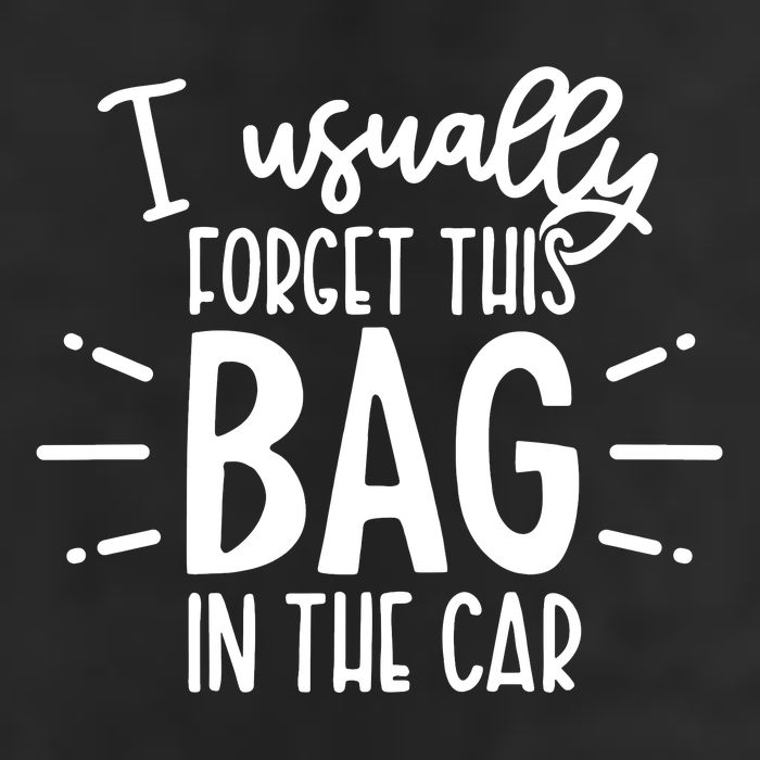 I Usually Forget This Bag In The Car Cool Comfort Performance Bucket Hat