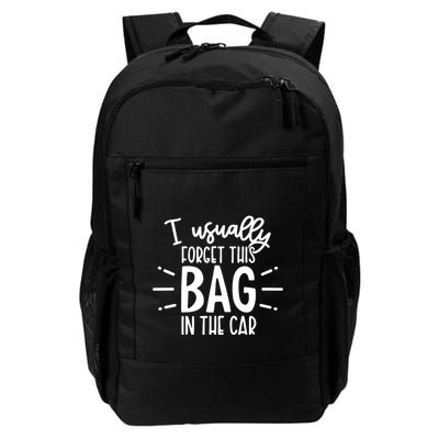 I Usually Forget This Bag In The Car Backpack