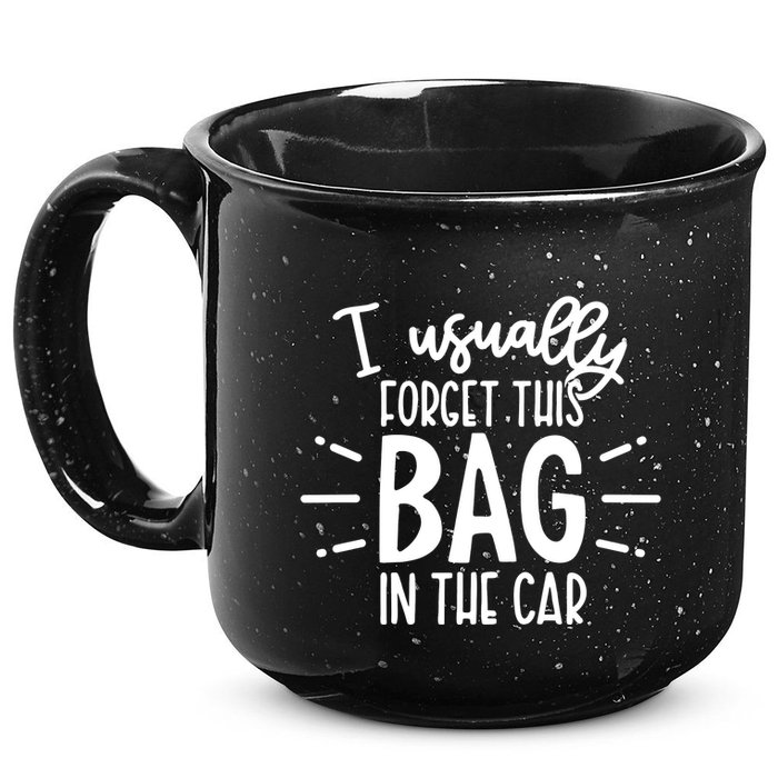 I Usually Forget This Bag In The Car 15oz Campfire Ceramic Mug