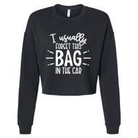 I Usually Forget This Bag In The Car Cropped Pullover Crew