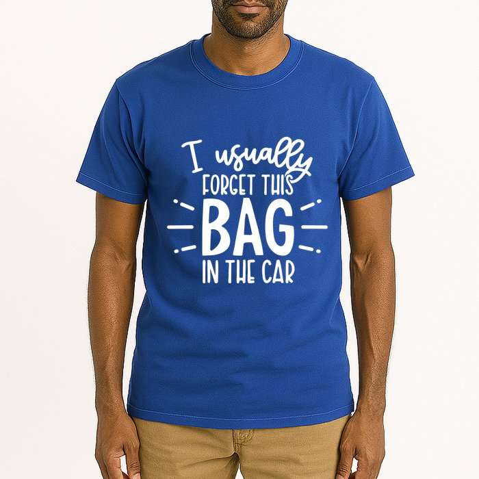 I Usually Forget This Bag In The Car Tall T-Shirt