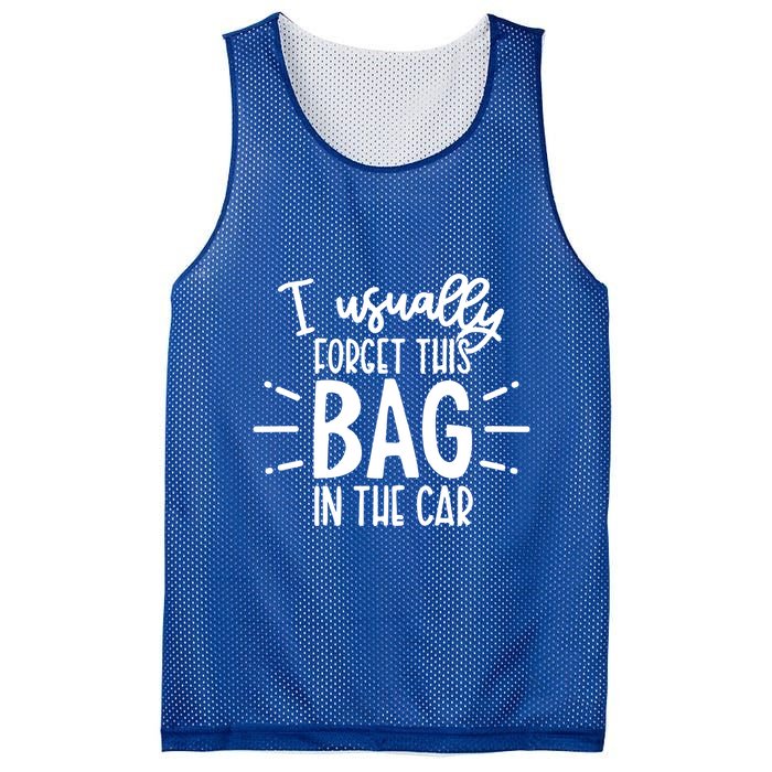 I Usually Forget This Bag In The Car Mesh Reversible Basketball Jersey Tank