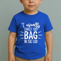 I Usually Forget This Bag In The Car Toddler T-Shirt