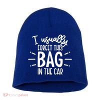 I Usually Forget This Bag In The Car Short Acrylic Beanie