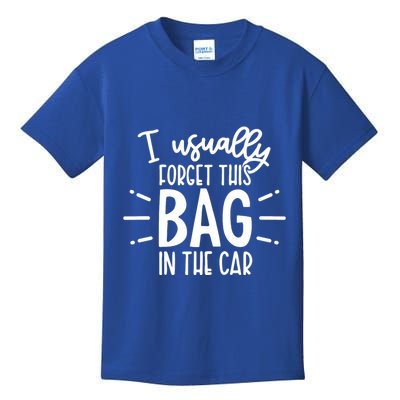 I Usually Forget This Bag In The Car Kids T-Shirt