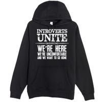 Introverts Unite Funny Gift For Introverted And Cute Gift Premium Pullover Hoodie