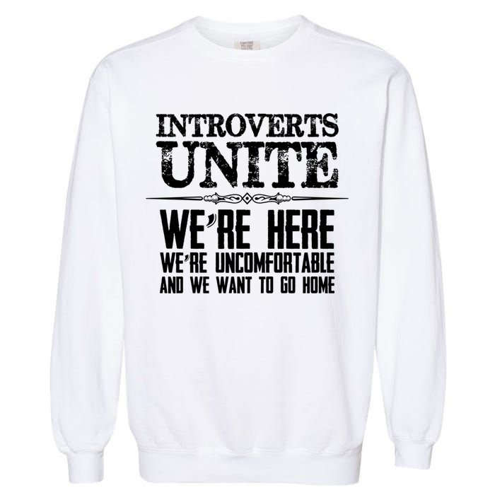Introverts Unite Funny Gift For Introverted And Cute Gift Garment-Dyed Sweatshirt