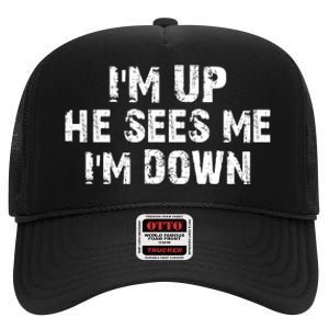 I'm Up He Sees Me I'm Down High Crown Mesh Back Trucker Hat