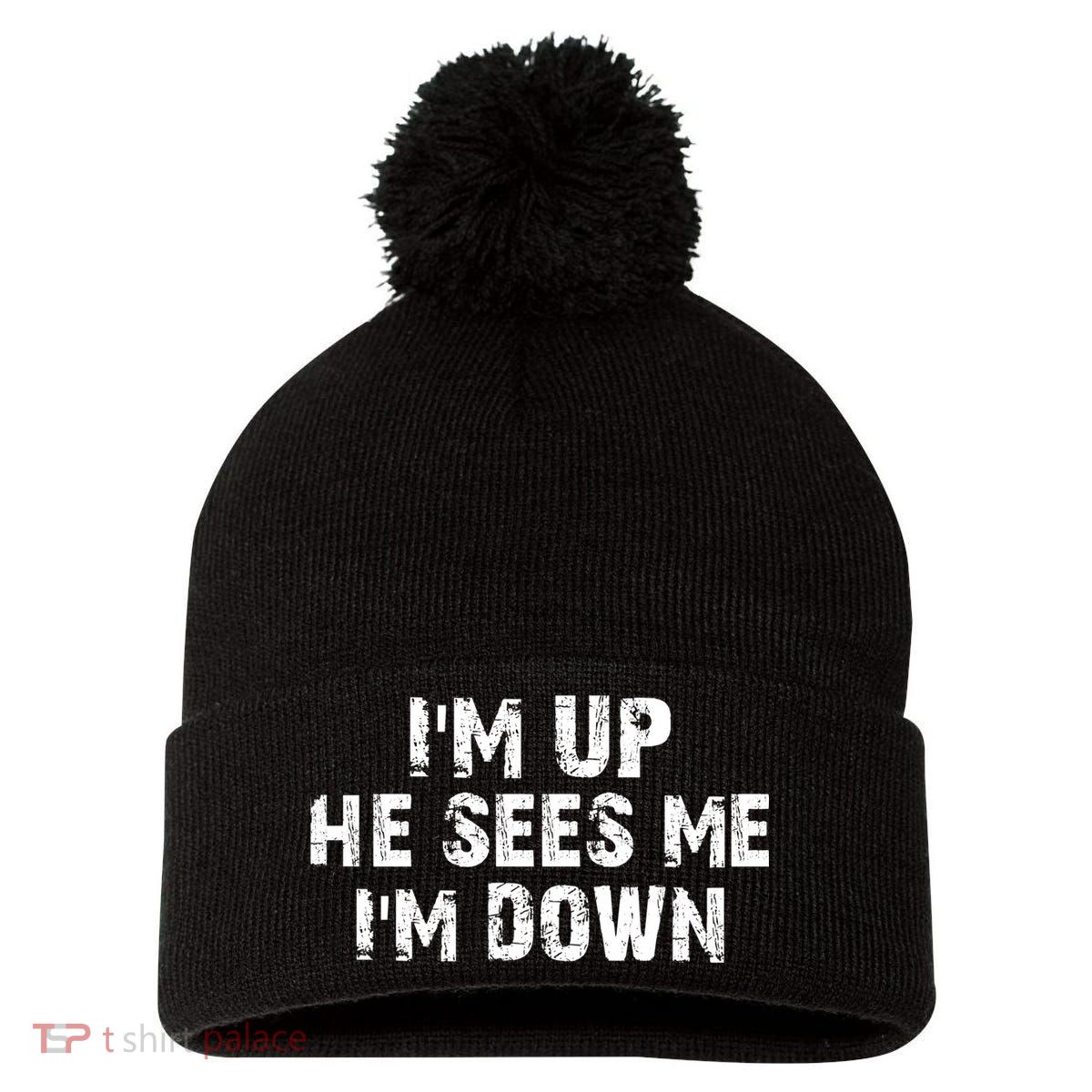 I'm Up He Sees Me I'm Down Pom Pom 12in Knit Beanie