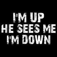 I'm Up He Sees Me I'm Down Toddler Hoodie