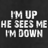 I'm Up He Sees Me I'm Down Golf Towel