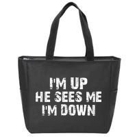 I'm Up He Sees Me I'm Down Zip Tote Bag